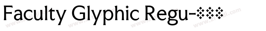 Faculty Glyphic Regu字体转换